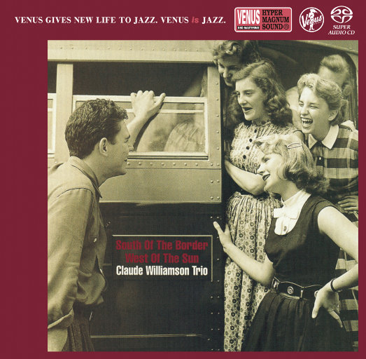 The Claude Williamson Trio – 国境以南，太阳以西 (South Of The Border West Of The Sun) (2.8MHz DSD)-OppsUpro音乐帝国