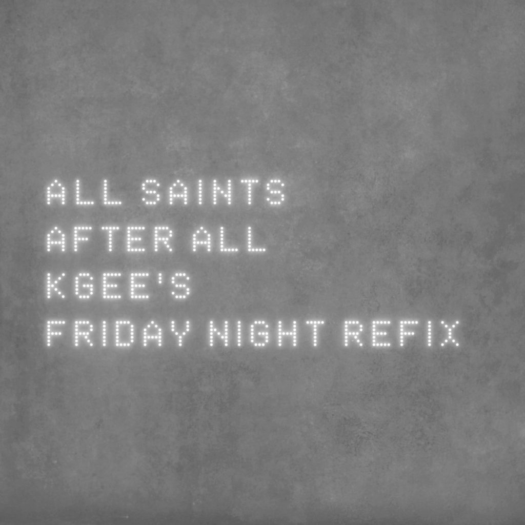 All Saints – After All (K-Gee＇s Friday Night Refix)【44.1kHz／24bit】西班牙区-OppsUpro音乐帝国