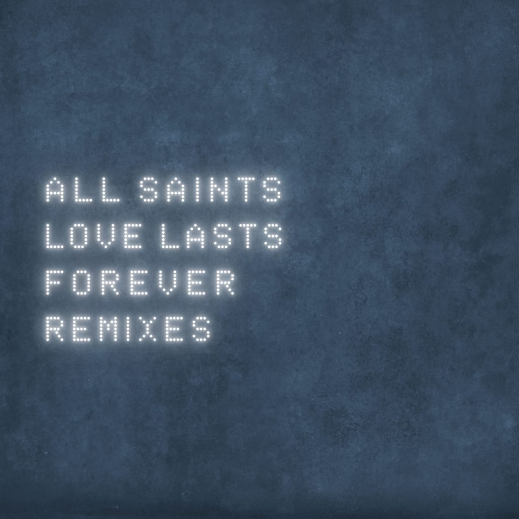 All Saints – Love Lasts Forever (Remixes)【44.1kHz／24bit】西班牙区-OppsUpro音乐帝国