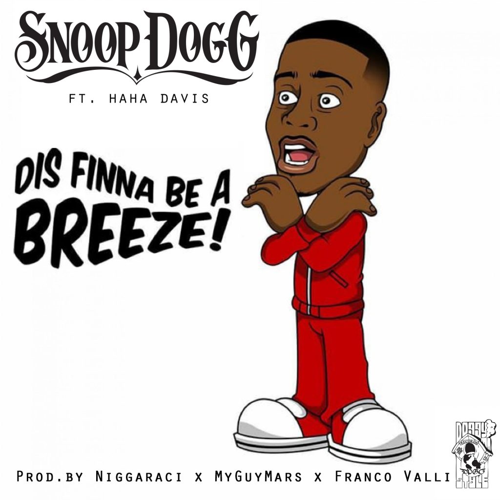 Snoop Dogg – Dis Finna Be a Breeze! (feat. Ha Ha Davis)Ⓔ【44.1kHz／16bit】瑞士区-OppsUpro音乐帝国