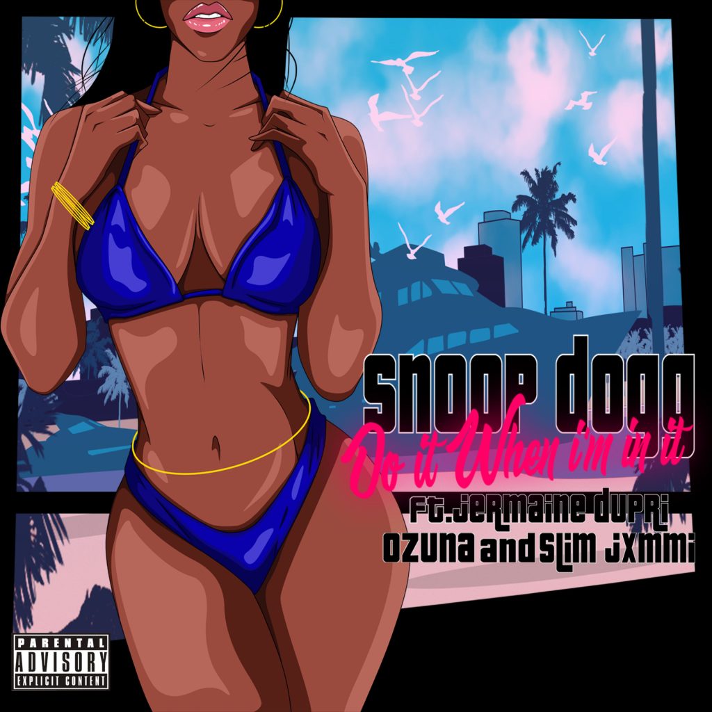 Snoop Dogg – Do It When I＇m In It (feat. Jermaine Dupri, Ozuna ＆ Slim Jxmmi)Ⓔ【44.1kHz／16bit】瑞士区-OppsUpro音乐帝国