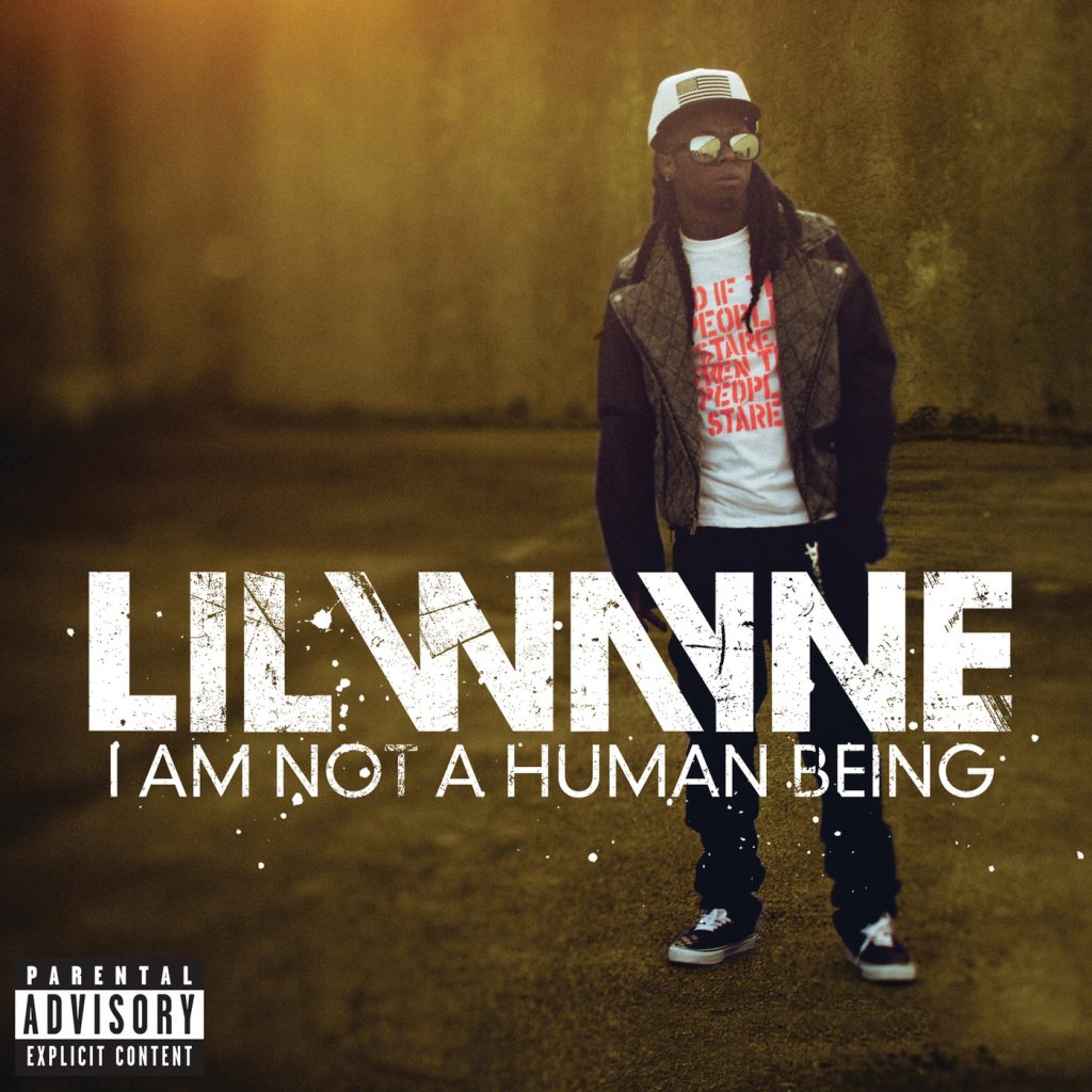 Lil Wayne – I Am Not A Human BeingⒺ【44.1kHz／16bit】爱尔兰区-OppsUpro音乐帝国