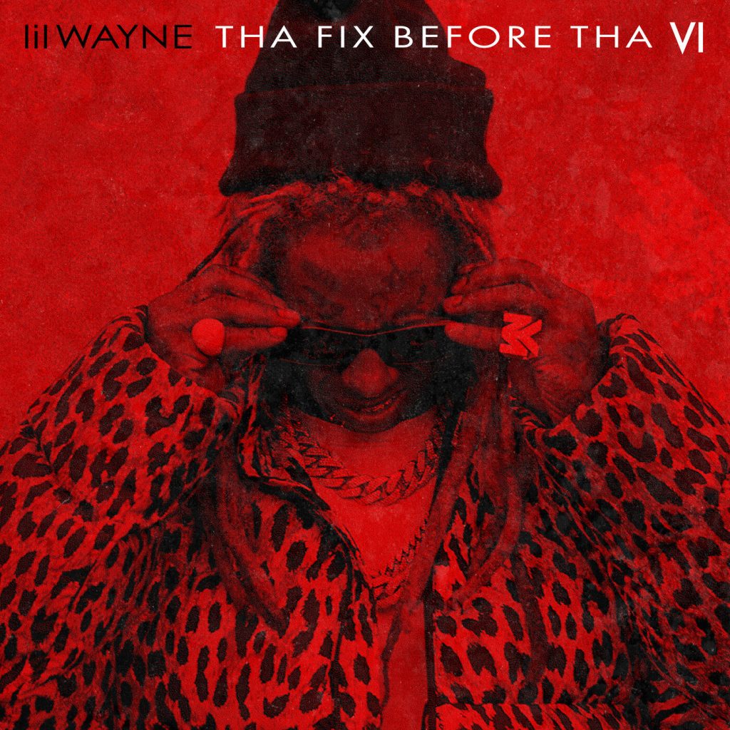 Lil Wayne – Tha Fix Before Tha VI (Bonus)【44.1kHz／24bit】爱尔兰区-OppsUpro音乐帝国