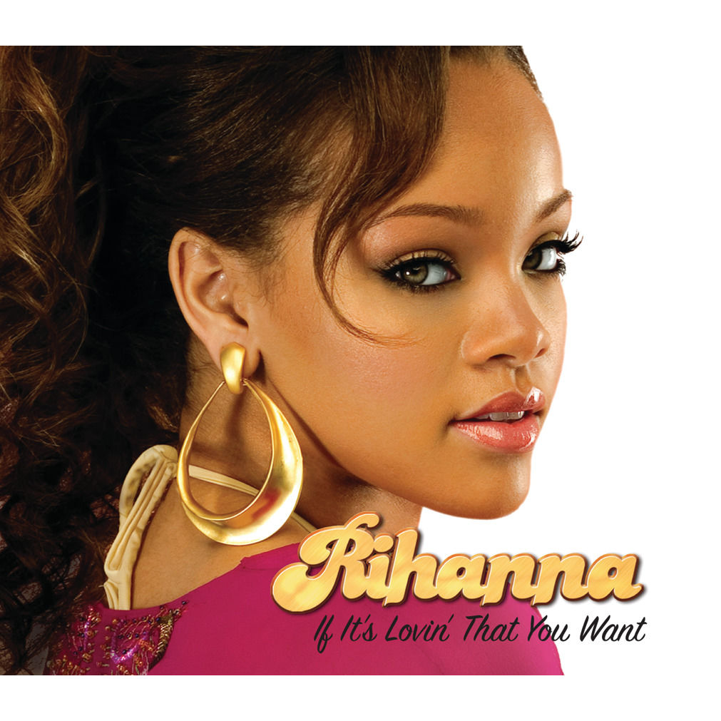 Rihanna – If It＇s Lovin＇ That You Want (Remix (Radio Edit))【44.1kHz／16bit】德国区-OppsUpro音乐帝国