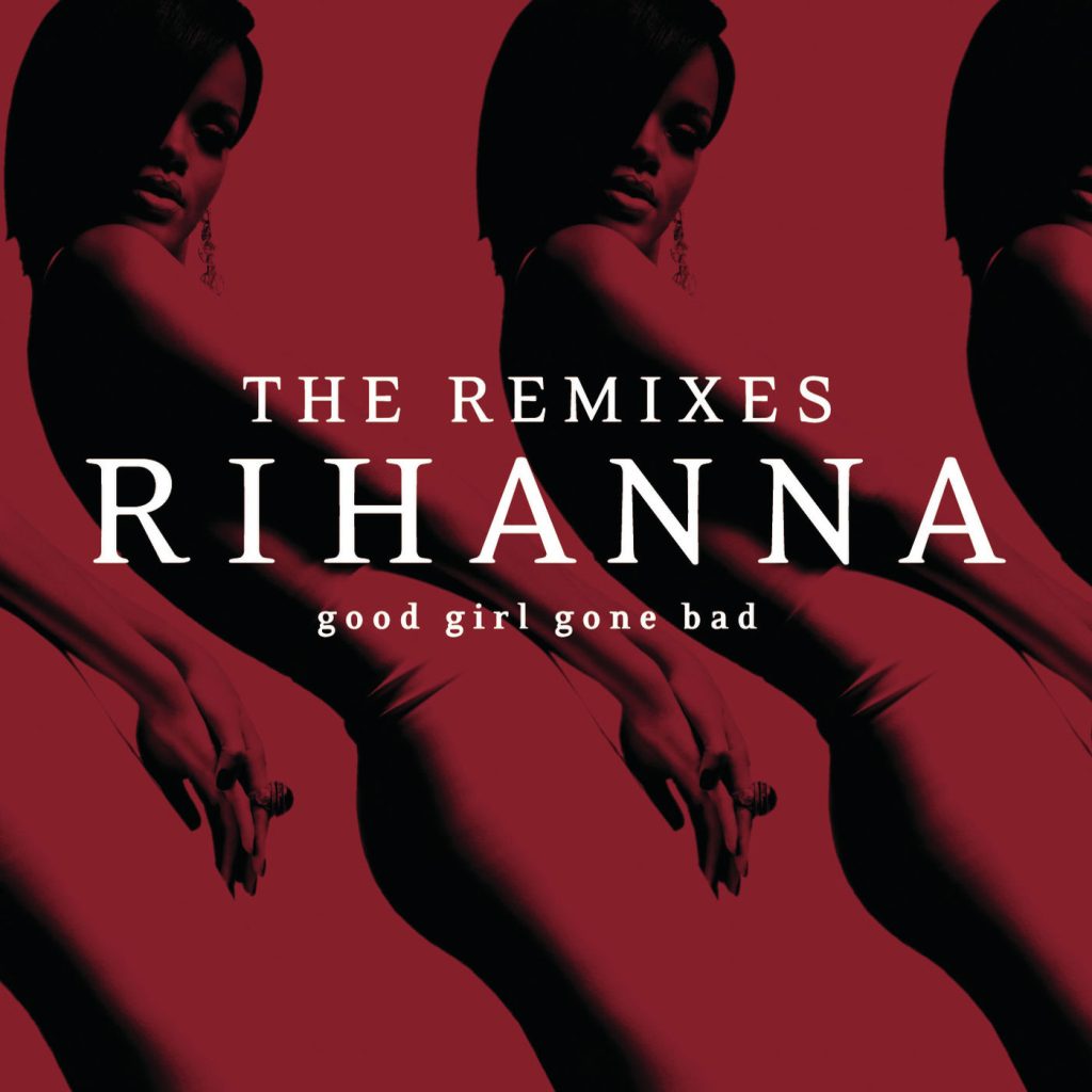 Rihanna – Good Girl Gone Bad： The Remixes【44.1kHz／16bit】德国区-OppsUpro音乐帝国