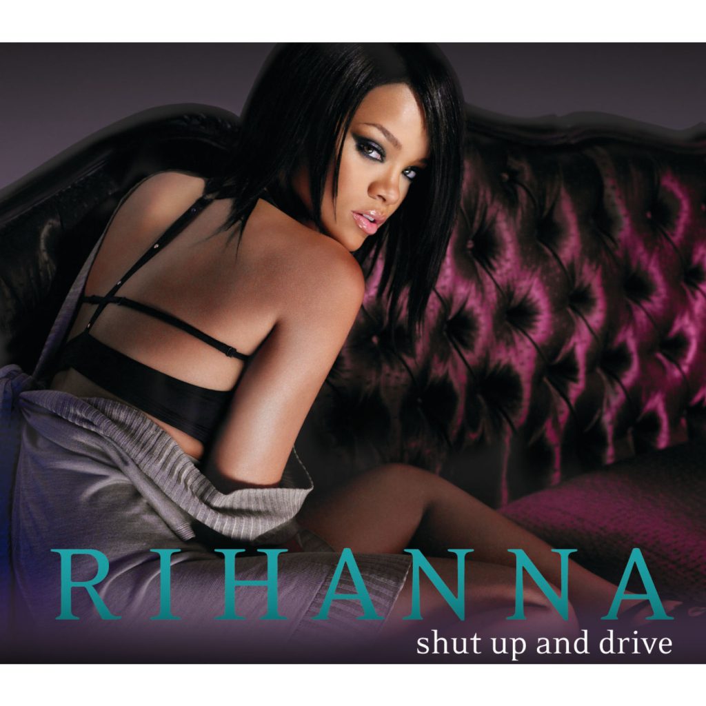 Rihanna – Shut Up and Drive (Wideboy＇s Club Remix)【44.1kHz／16bit】德国区-OppsUpro音乐帝国