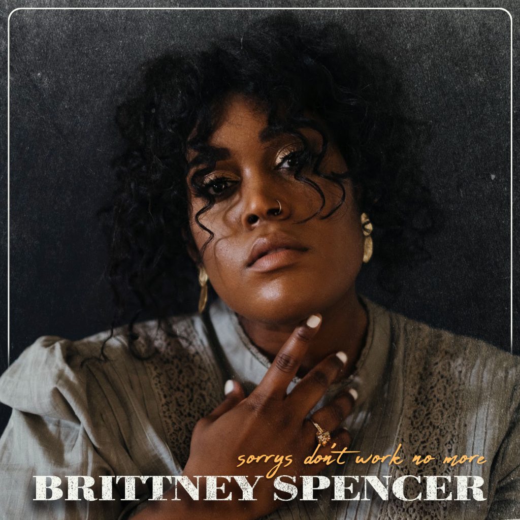 Brittney Spencer – Sorrys Don＇t Work No More【44.1kHz／24bit】美国区-OppsUpro音乐帝国