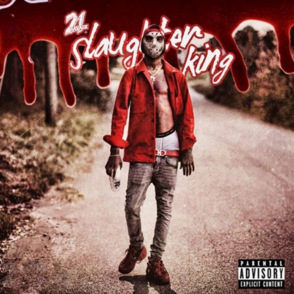 21 Savage – Slaughter King, Vol. 1Ⓔ【44.1kHz／16bit】英国区-OppsUpro音乐帝国