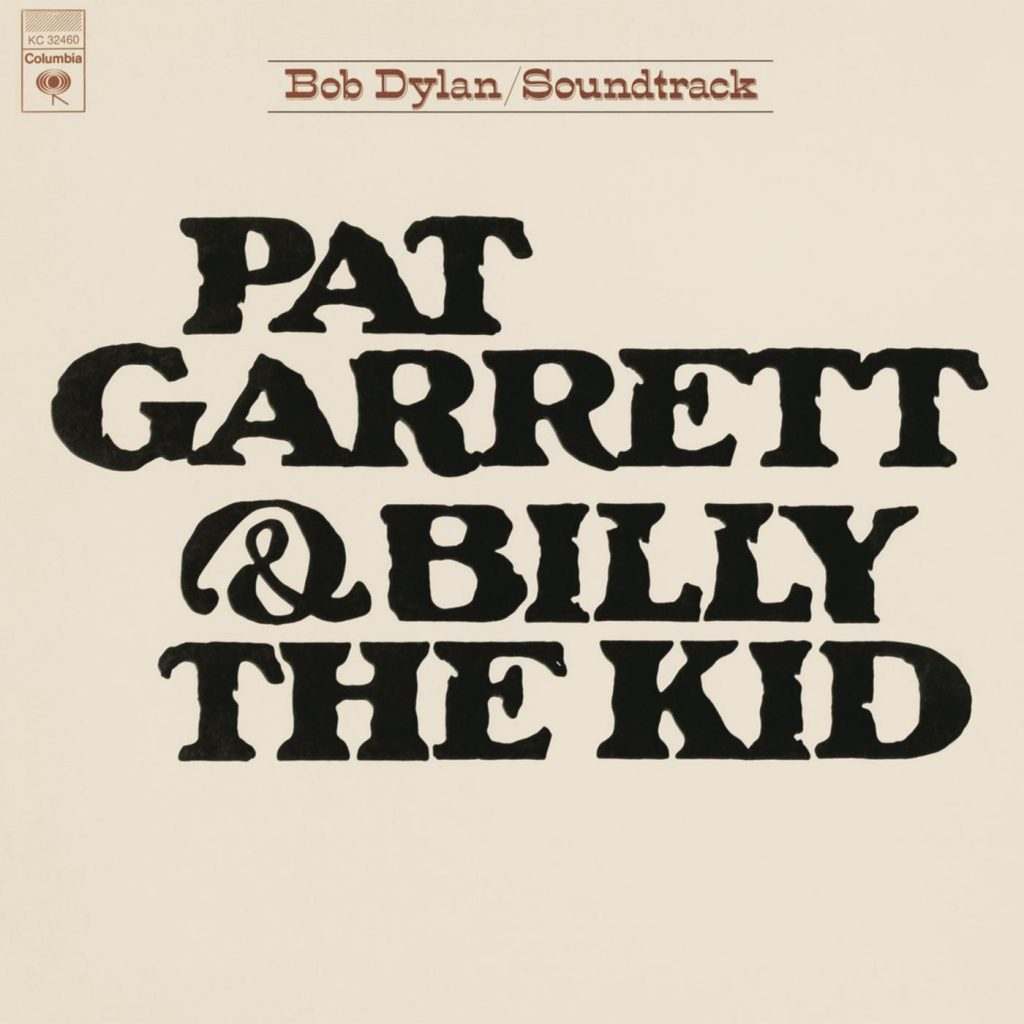 Bob Dylan – Pat Garrett ＆ Billy The Kid ((Soundtrack From The Motion Picture))【44.1kHz／16bit】英国区-OppsUpro音乐帝国