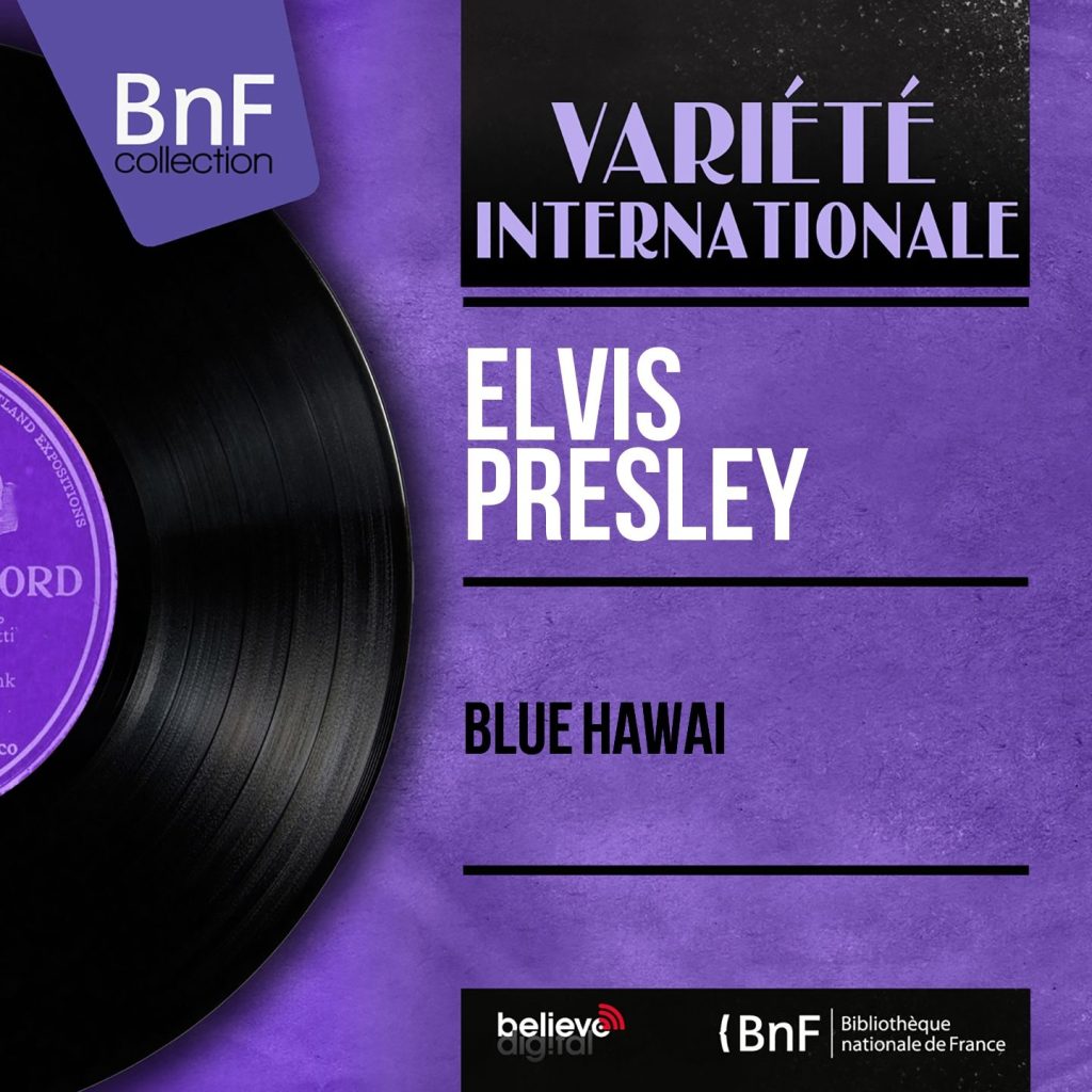 Elvis Presley – Blue Hawaï (Mono Version)【96kHz／24bit】法国区-OppsUpro音乐帝国