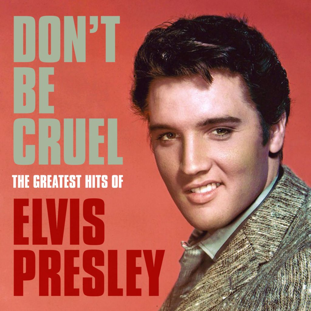 Elvis Presley – Don＇t Be Cruel： The Greatest Hits of Elvis Presley【44.1kHz／16bit】法国区-OppsUpro音乐帝国