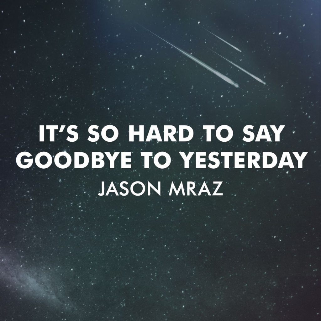 Jason Mraz – It＇s So Hard to Say Goodbye to Yesterday【44.1kHz／16bit】卢森堡区-OppsUpro音乐帝国