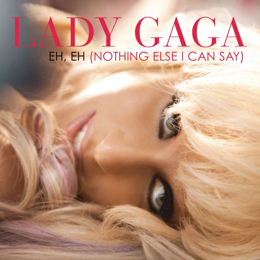 Lady Gaga – Eh, Eh (Nothing Else I Can Say) (Electric Piano and Human Beat Box International Version)【44.1kHz／16bit】爱尔兰区-OppsUpro音乐帝国