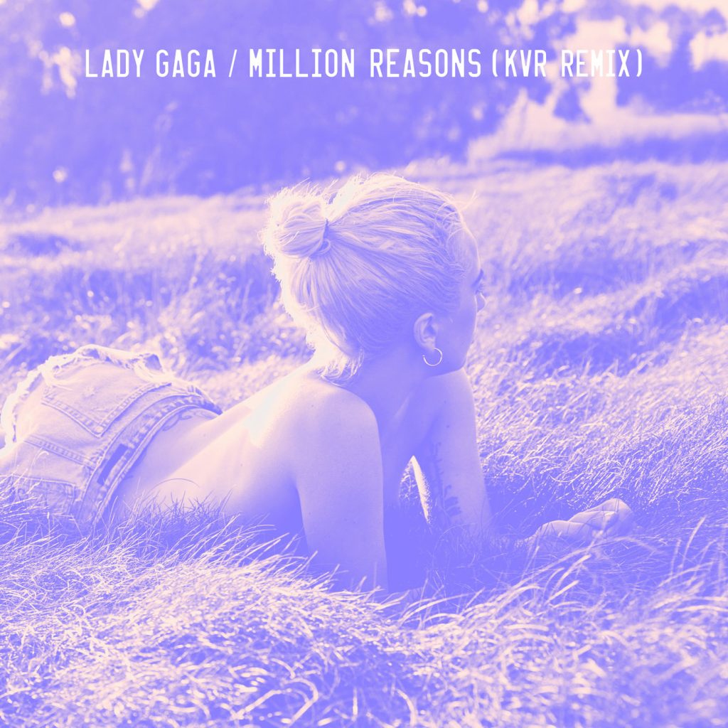 Lady Gaga – Million Reasons (KVR Remix)【44.1kHz／16bit】爱尔兰区-OppsUpro音乐帝国