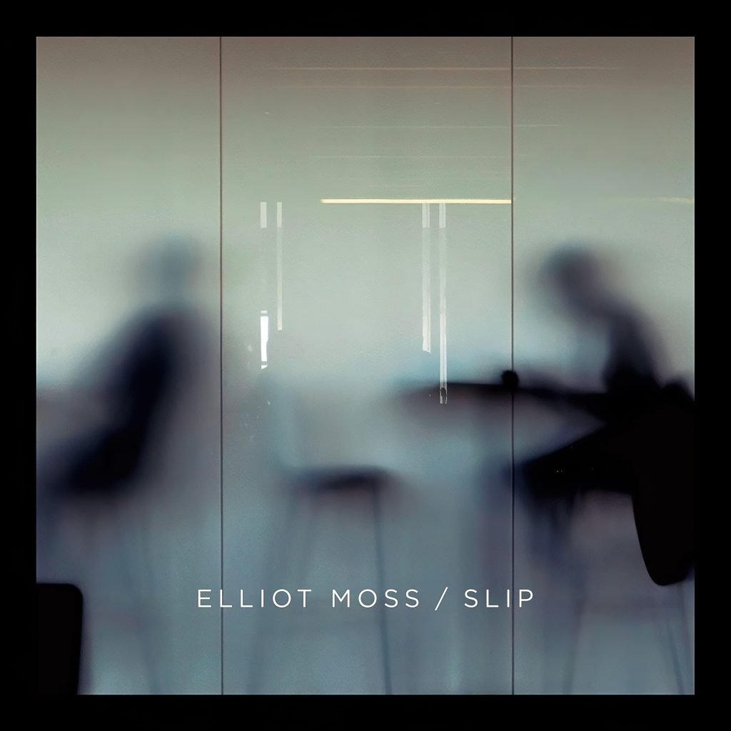 Elliot Moss – Slip【44.1kHz／16bit】英国区-OppsUpro音乐帝国