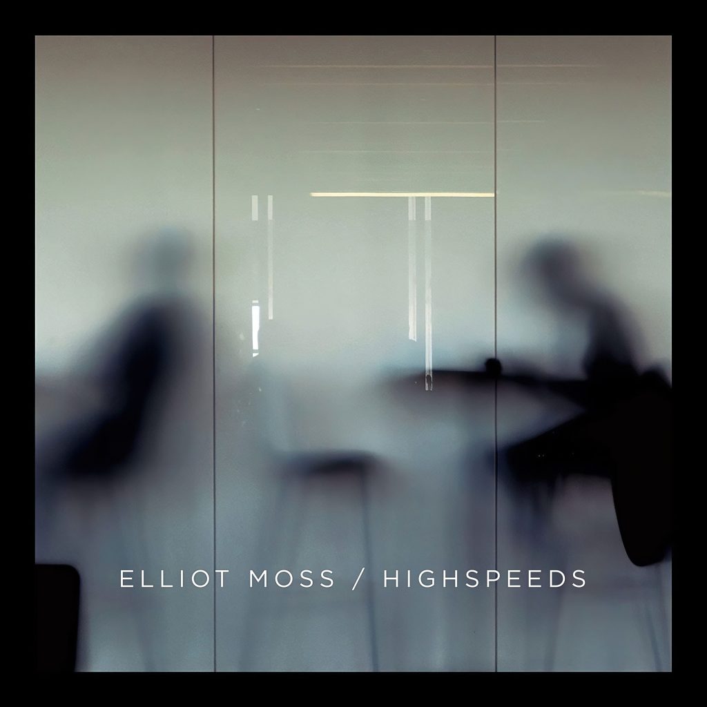 Elliot Moss – Highspeeds【44.1kHz／16bit】英国区-OppsUpro音乐帝国