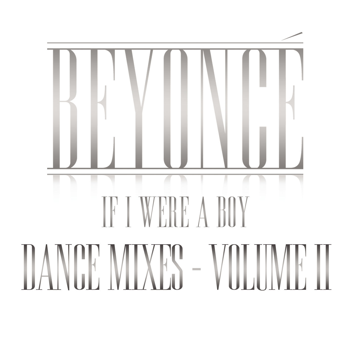 Beyoncé – If I Were A Boy – Dance Mixes – Volume II【44.1kHz／16bit】美国区-OppsUpro音乐帝国