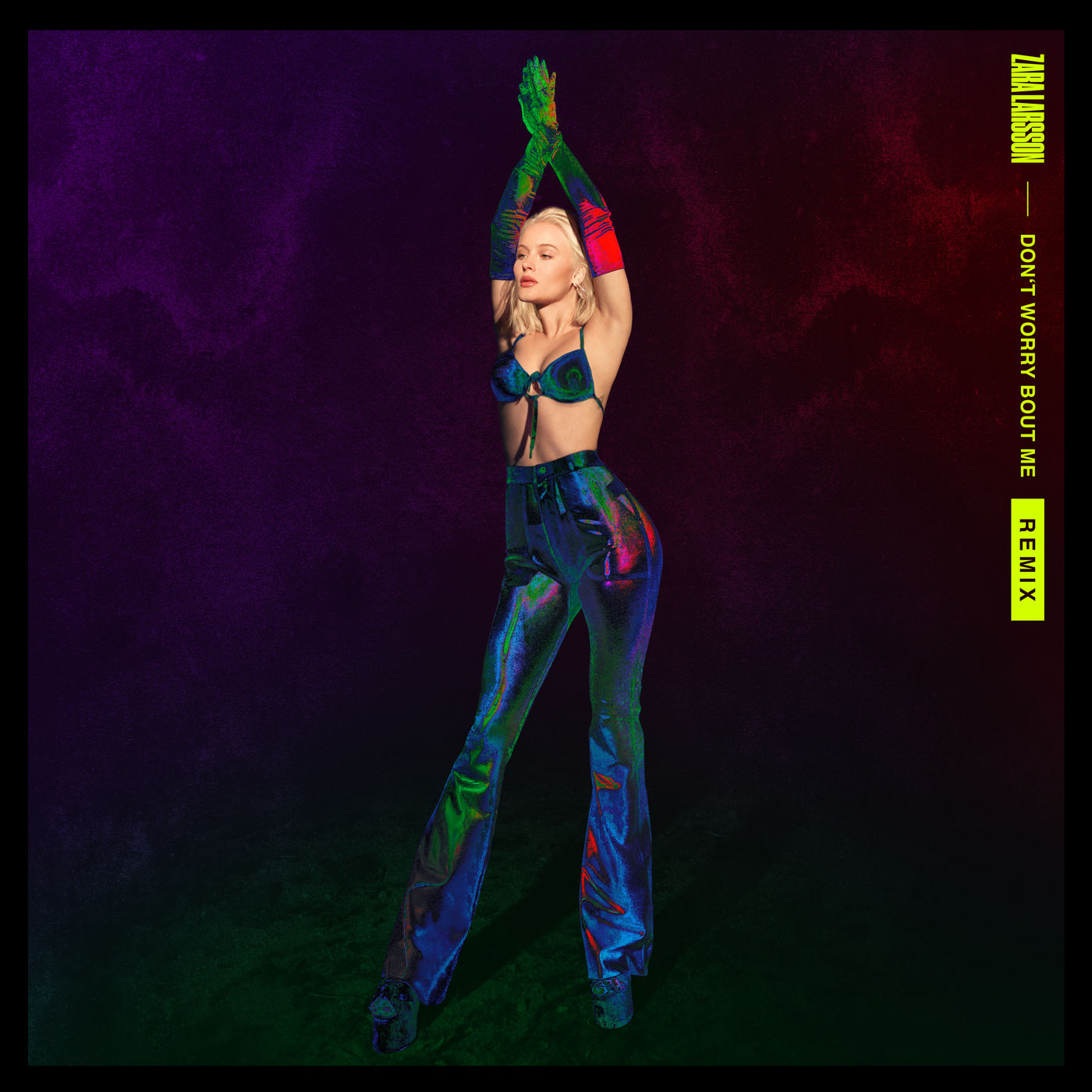 Zara Larsson – Don＇t Worry Bout Me (Remixes)【44.1kHz／16bit】法国区-OppsUpro音乐帝国