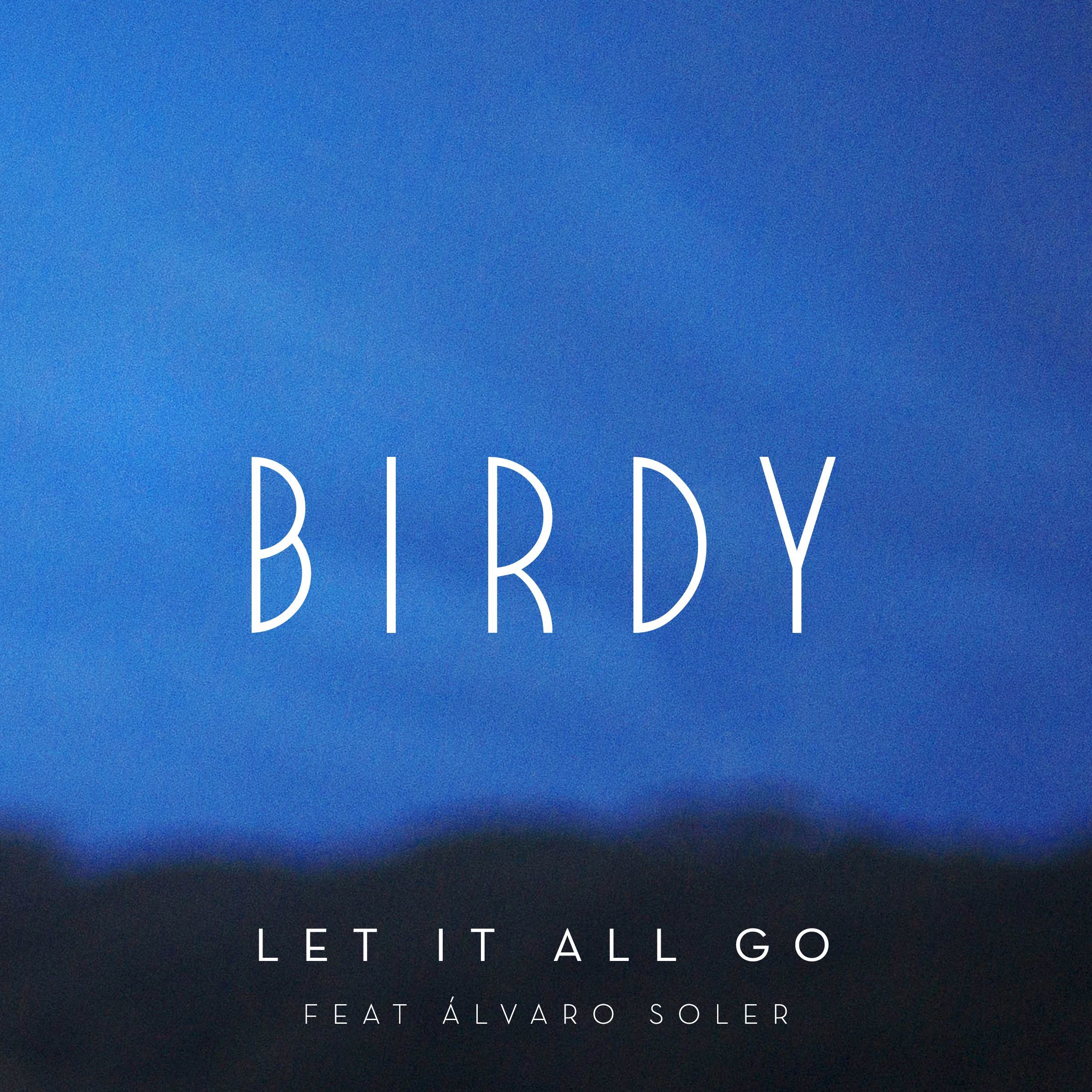 Birdy – Let It All Go (feat. Álvaro Soler)【44.1kHz／16bit】新西兰区-OppsUpro音乐帝国