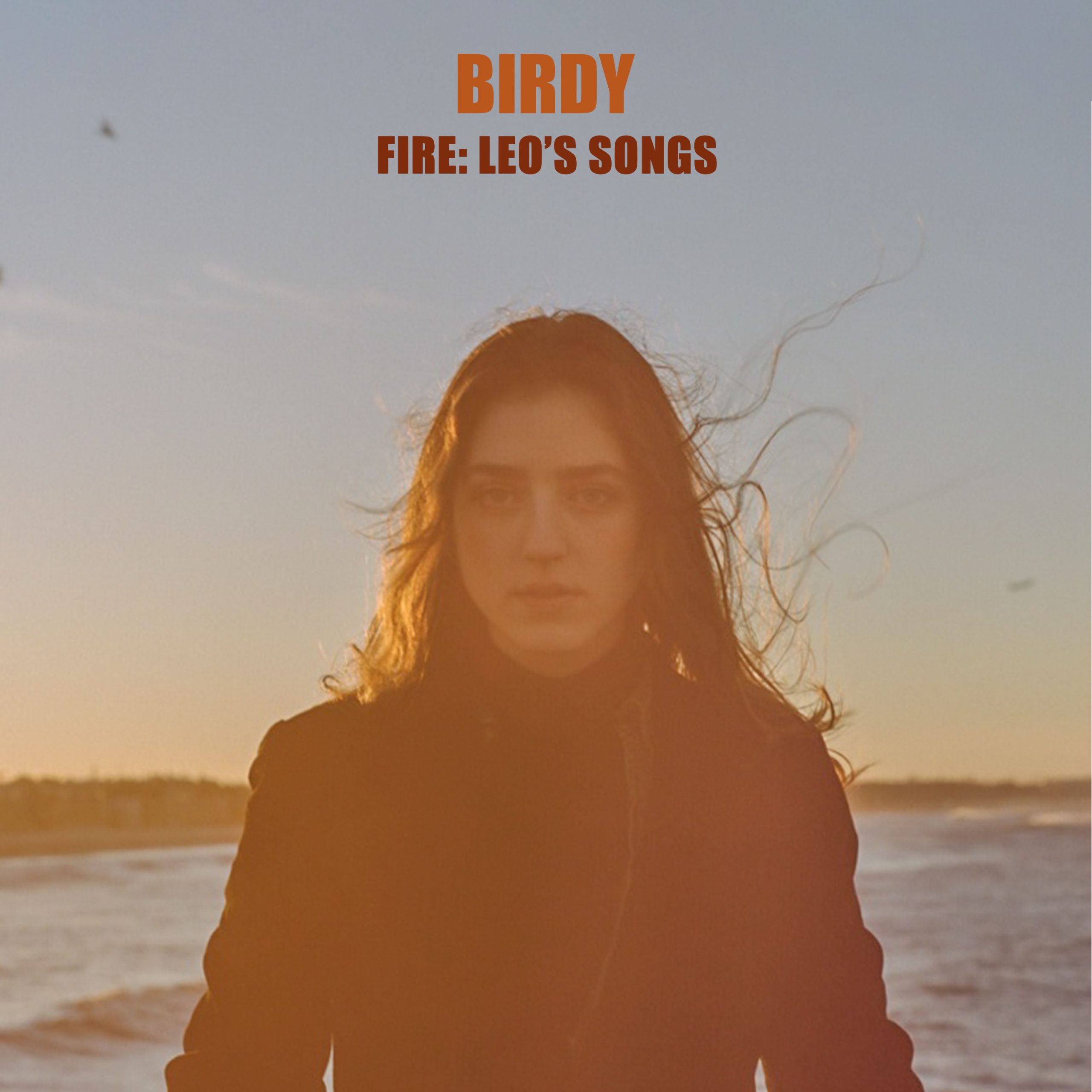 Birdy – Fire： Leo＇s Songs【44.1kHz／16bit】lmpw2x6wlakla新西兰区-OppsUpro音乐帝国