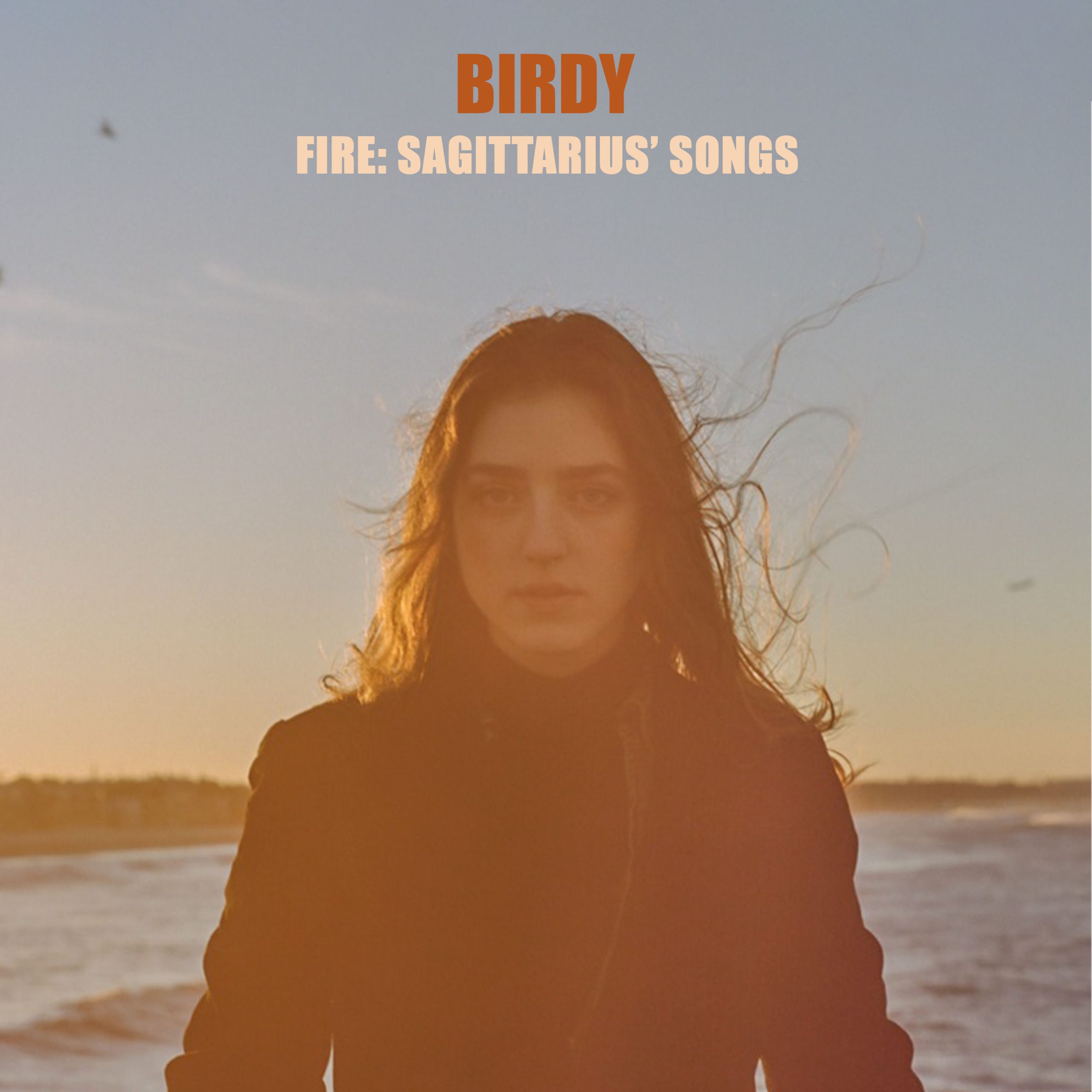 Birdy – Fire： Sagittarius＇ Songs【44.1kHz／16bit】新西兰区-OppsUpro音乐帝国