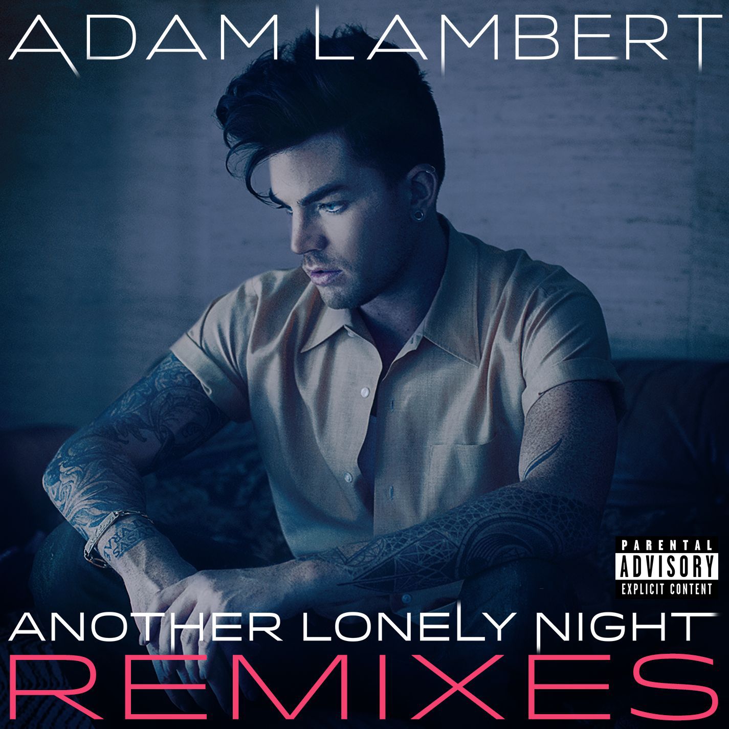 Adam Lambert – Another Lonely Night (Remixes)Ⓔ【44.1kHz／16bit】西班牙区-OppsUpro音乐帝国