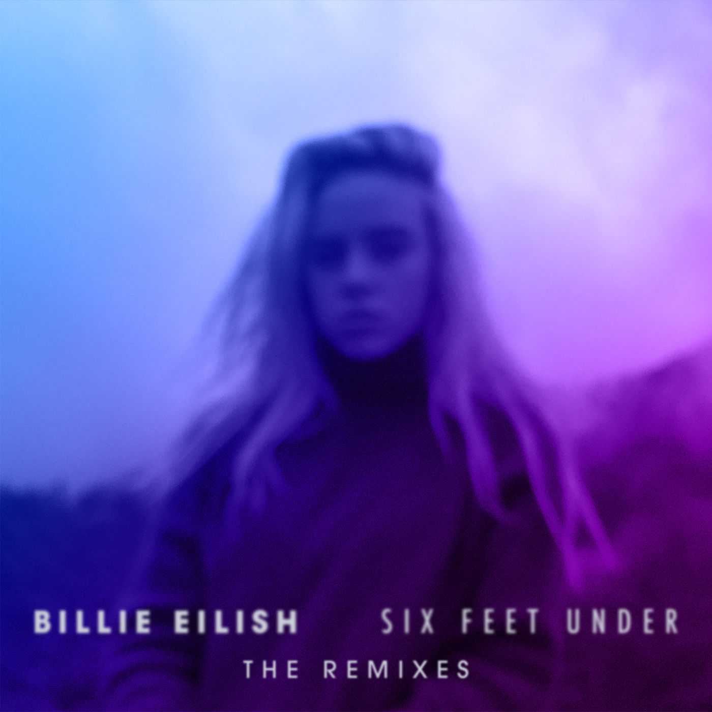 Billie Eilish – Six Feet Under (The Remixes)【44.1kHz／16bit】英国区-OppsUpro音乐帝国