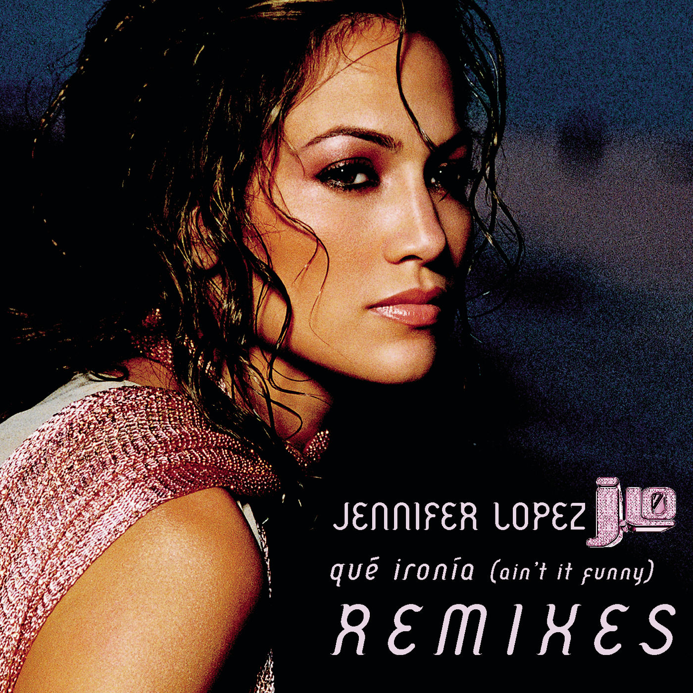 Jennifer Lopez – Qué Ironía (Remixes)【44.1kHz／16bit】法国区-OppsUpro音乐帝国