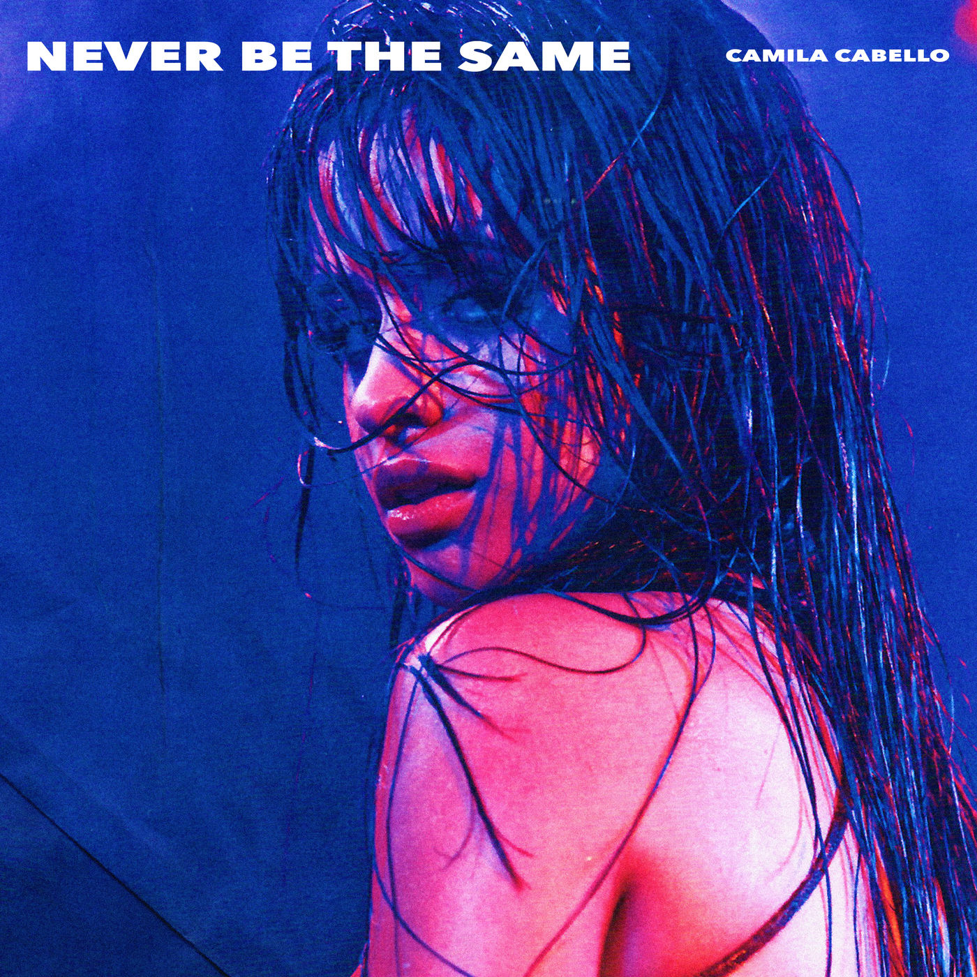 Camila Cabello – Never Be the Same (Radio Edit)【44.1kHz／16bit】加拿大区-OppsUpro音乐帝国