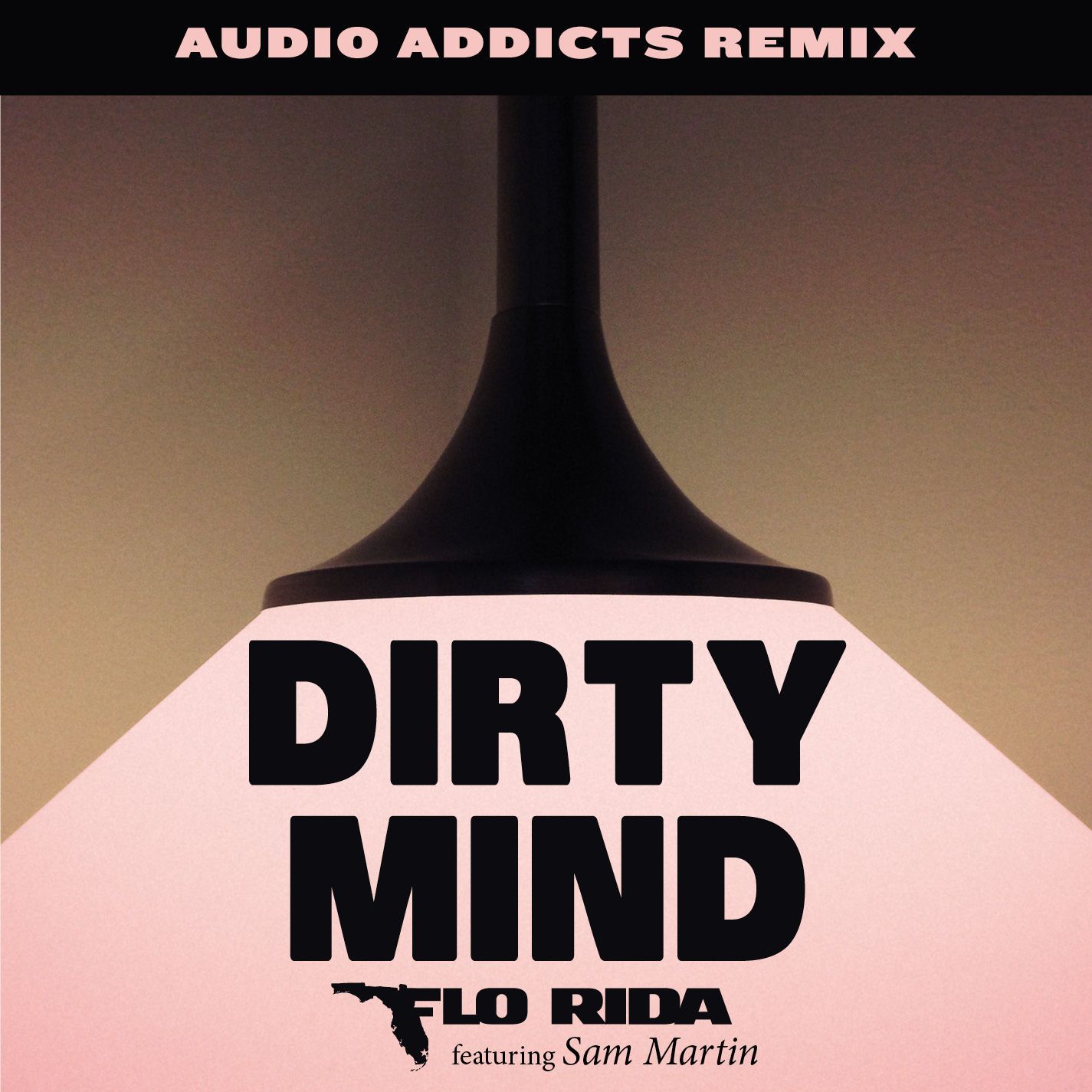 Flo Rida – Dirty Mind (feat. Sam Martin) (Audio Addicts Remix)【44.1kHz／16bit】法国区-OppsUpro音乐帝国