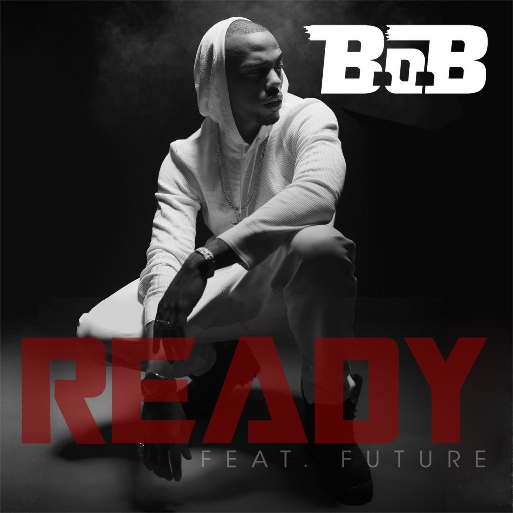 B.O.B – Ready (feat. Future)【44.1kHz／16bit】加拿大区-OppsUpro音乐帝国