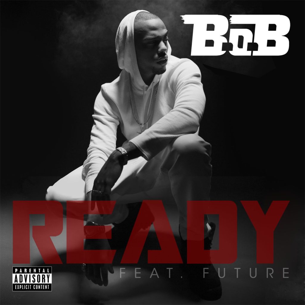 B.O.B – Ready (feat. Future)Ⓔ【44.1kHz／24bit】加拿大区-OppsUpro音乐帝国