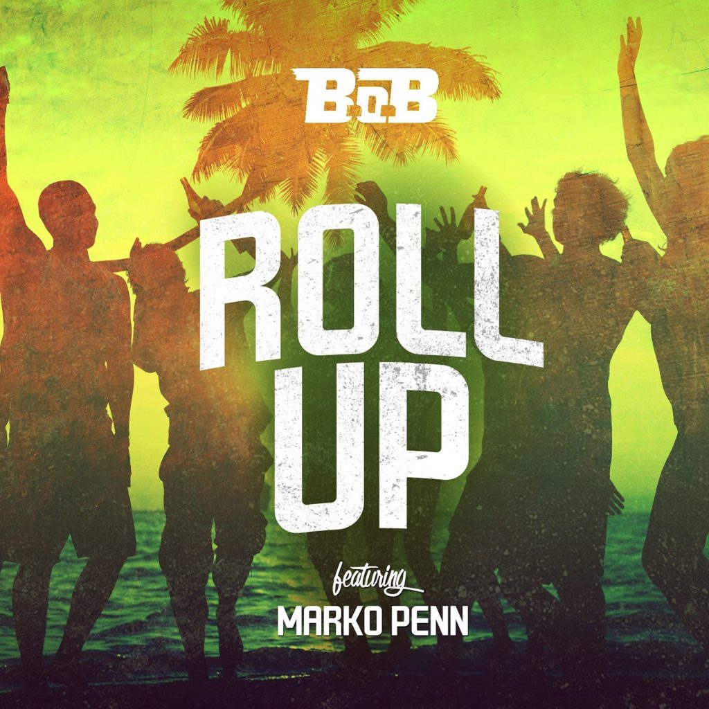 B.O.B – Roll Up (feat. Marko Penn)【44.1kHz／16bit】加拿大区-OppsUpro音乐帝国