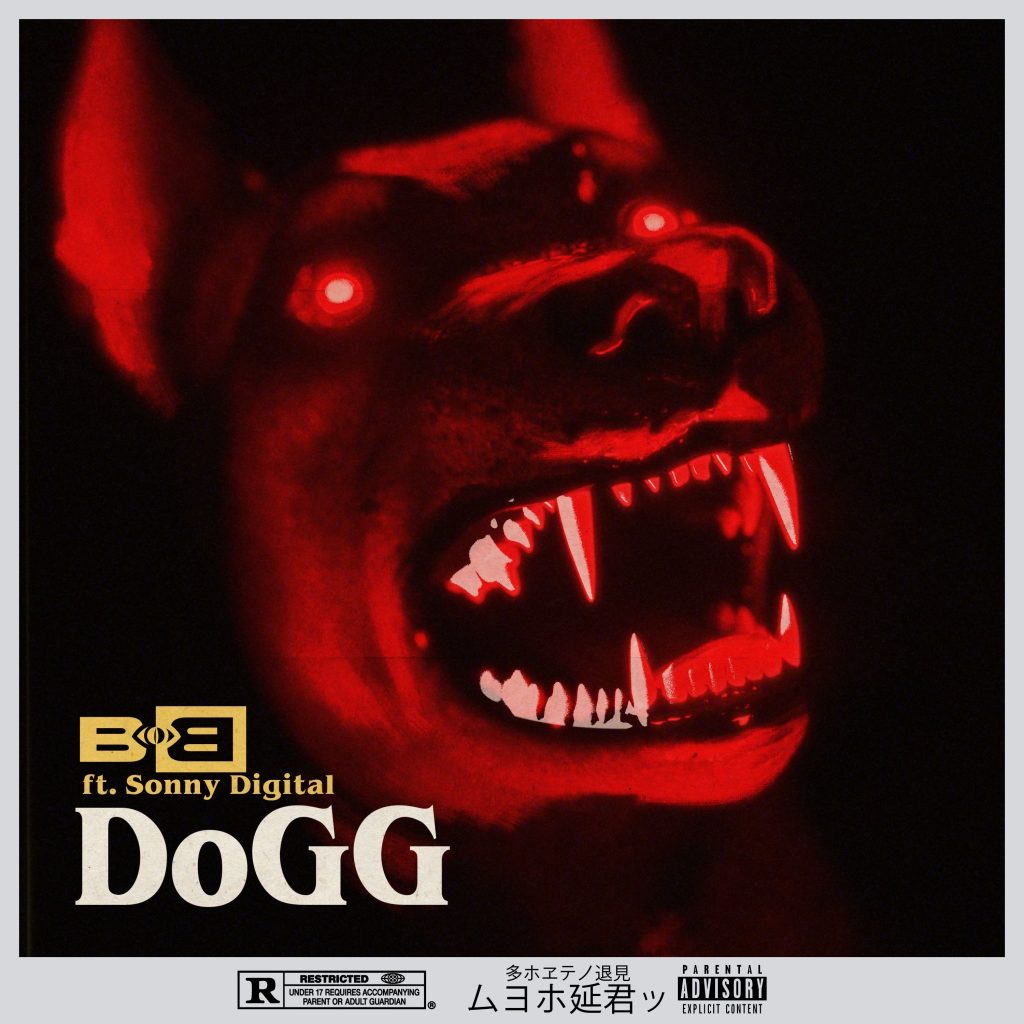 B.O.B – DoGG (feat. Sonny Digital)Ⓔ【44.1kHz／24bit】加拿大区-OppsUpro音乐帝国