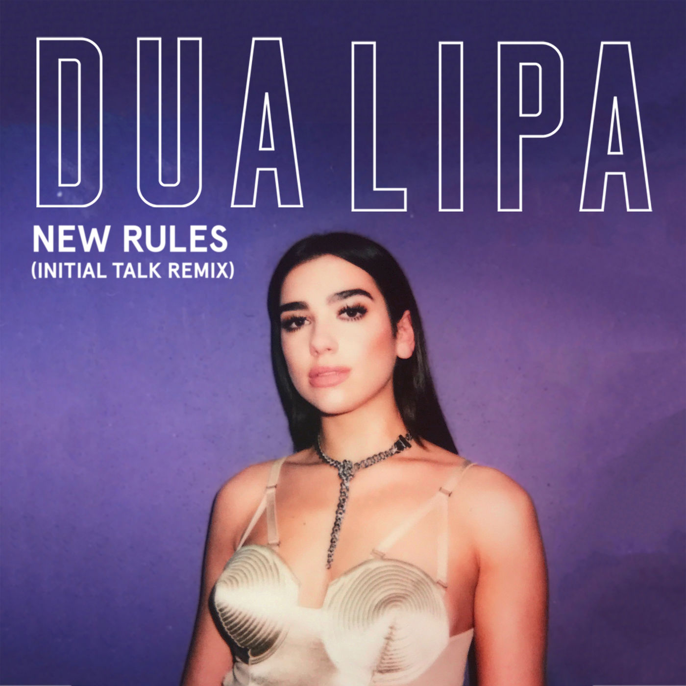 Dua Lipa – New Rules (Initial Talk Remix)【44.1kHz／16bit】德国区-OppsUpro音乐帝国