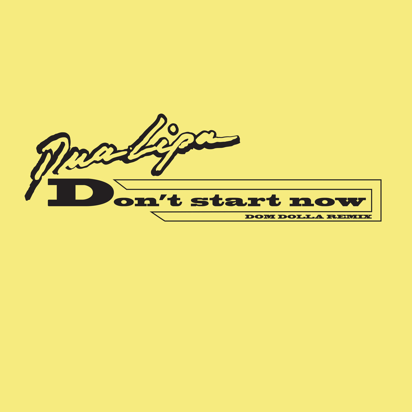 Dua Lipa – Don＇t Start Now (Dom Dolla Remix)【44.1kHz／16bit】德国区-OppsUpro音乐帝国