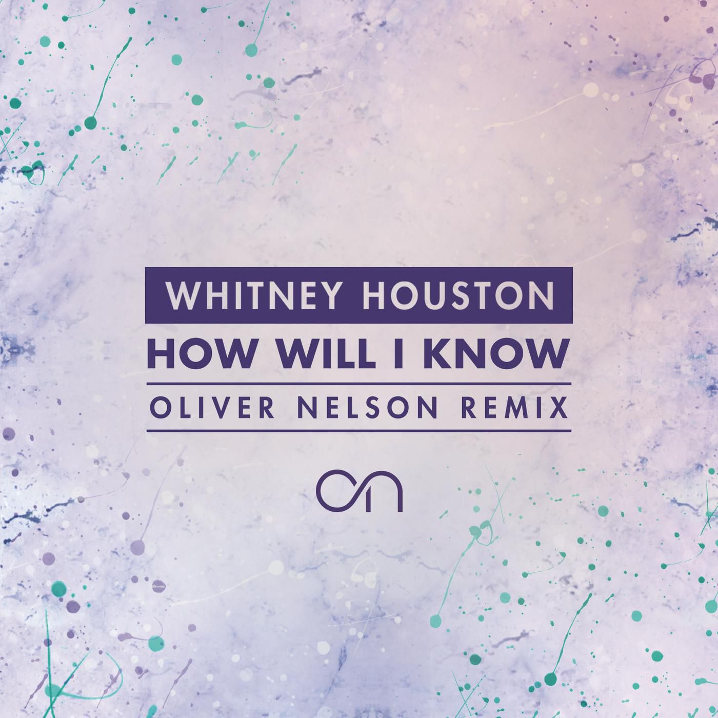 Whitney Houston – How Will I Know (Oliver Nelson Remix)【44.1kHz／16bit】英国区-OppsUpro音乐帝国