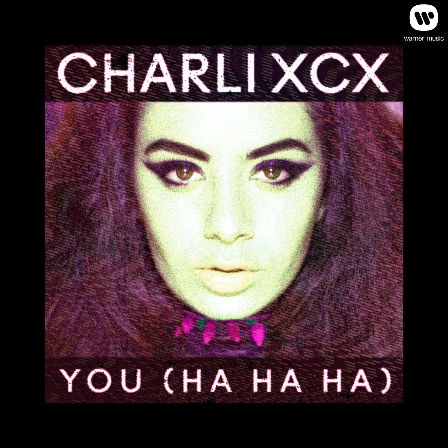 Charli XCX – You (Ha Ha Ha)Ⓔ【44.1kHz／16bit】爱尔兰区-OppsUpro音乐帝国