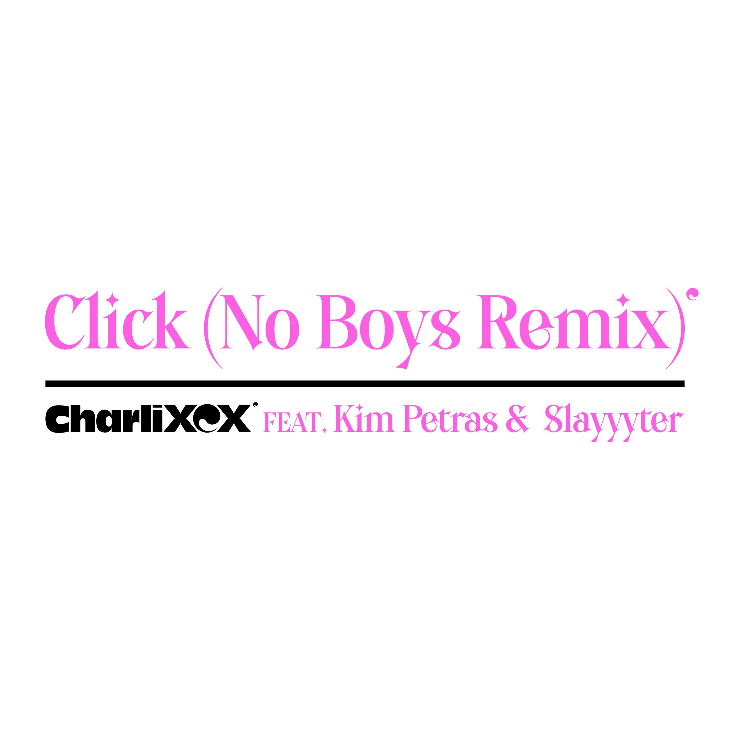 Charli XCX – Click (feat. Kim Petras and Slayyyter) [No Boys Remix]Ⓔ【44.1kHz／24bit】爱尔兰区-OppsUpro音乐帝国