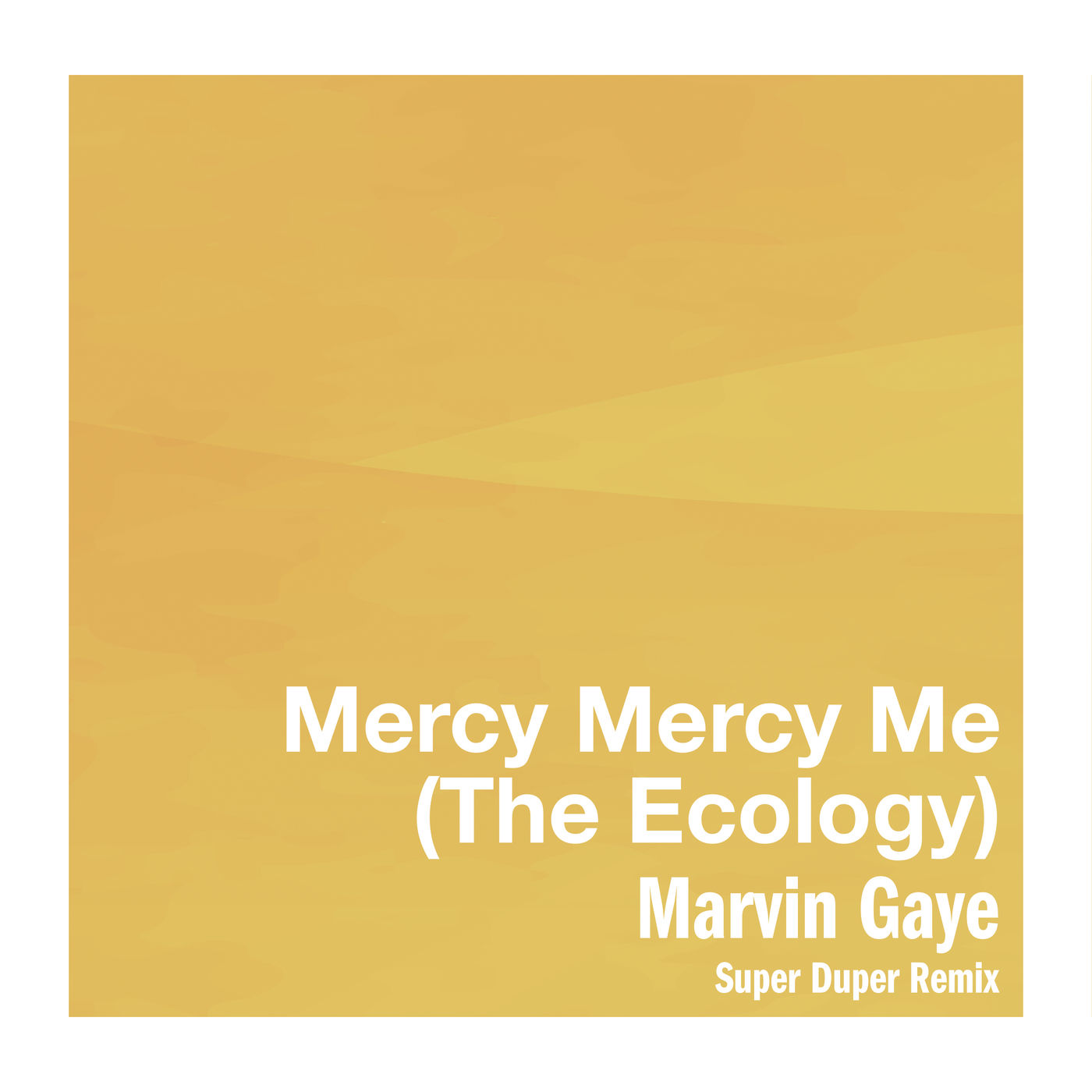 Marvin Gaye – Mercy Mercy Me (The Ecology) (Super Duper Remix)【44.1kHz／16bit】德国区-OppsUpro音乐帝国