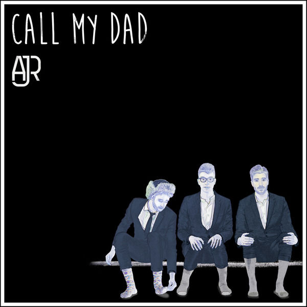 AJR – Call My DadⒺ【44.1kHz／16bit】西班牙区-OppsUpro音乐帝国