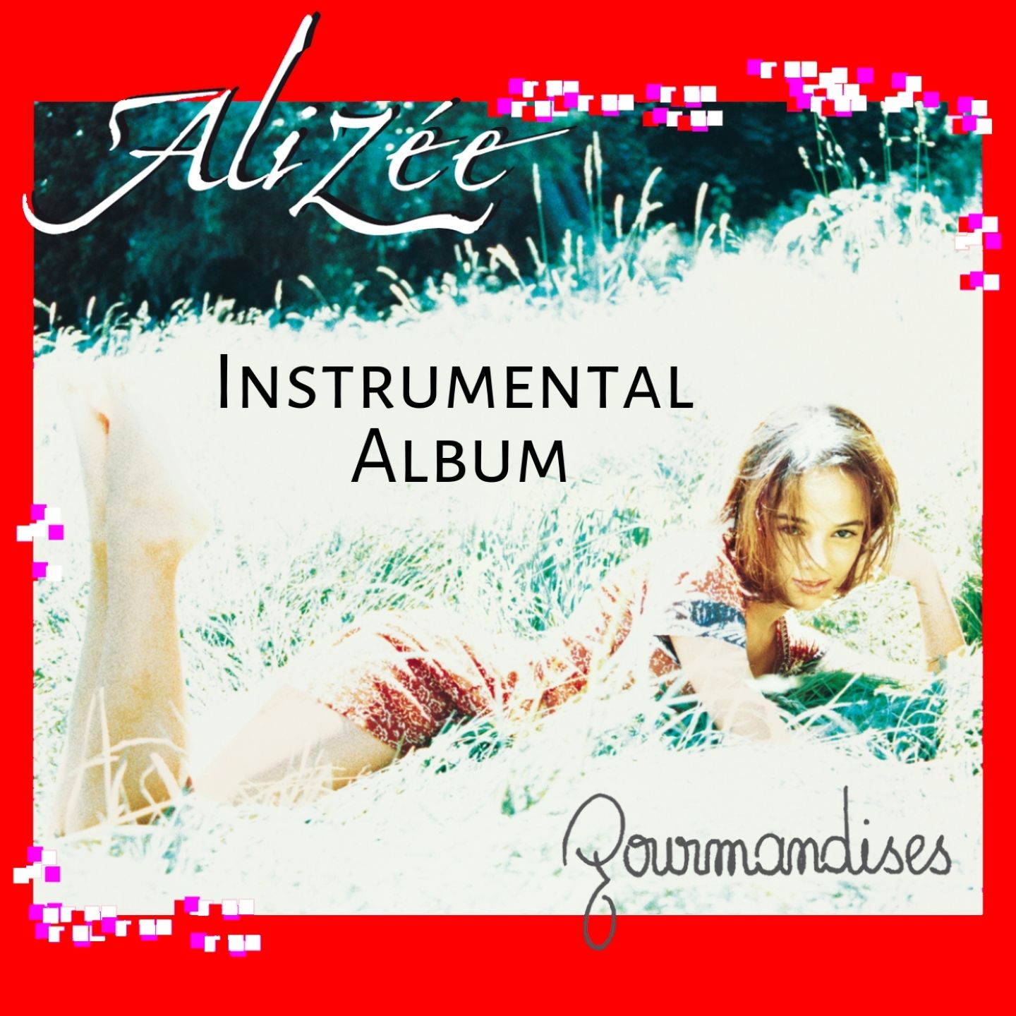 Alizée – Gourmandises (Instrumental version)【44.1kHz／16bit】英国区-OppsUpro音乐帝国