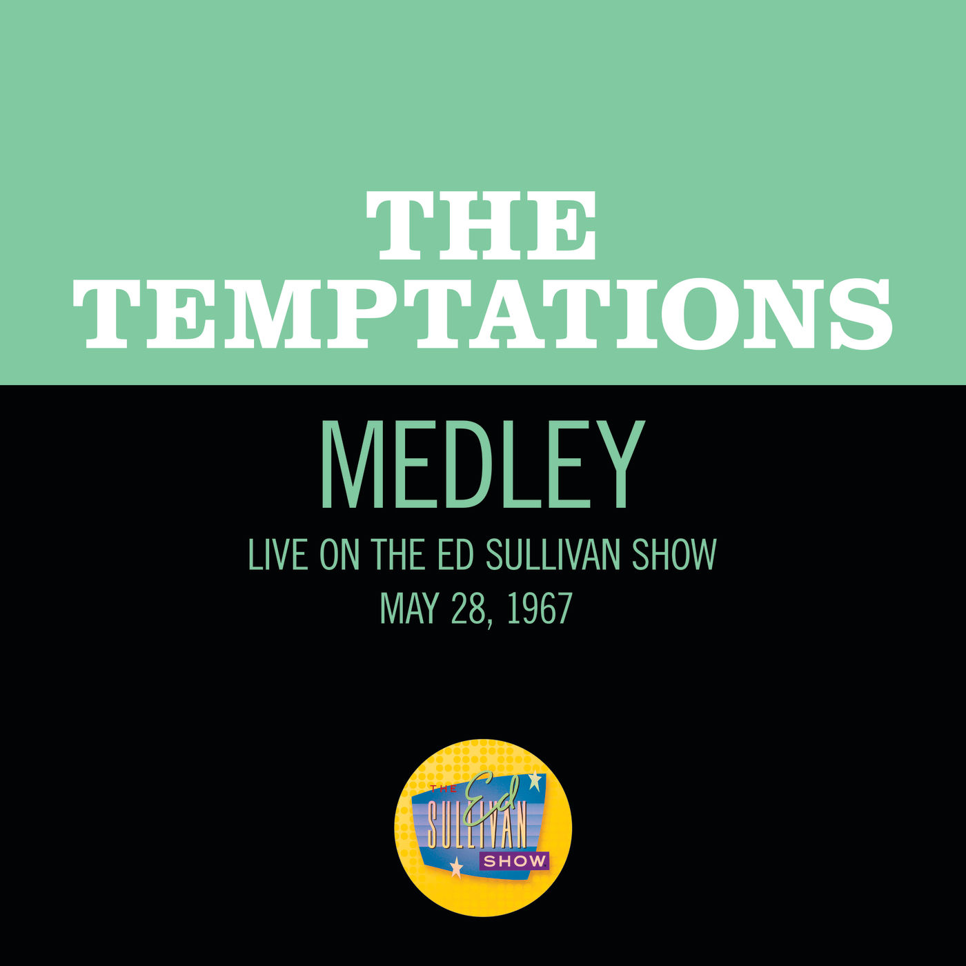 The Temptations – Girl (Why You Wanna Make Me Blue)／All I Need／My Girl (Medley／Live On The Ed Sullivan Show, May 28, 1967)【44.1kHz／16bit】法国区-OppsUpro音乐帝国