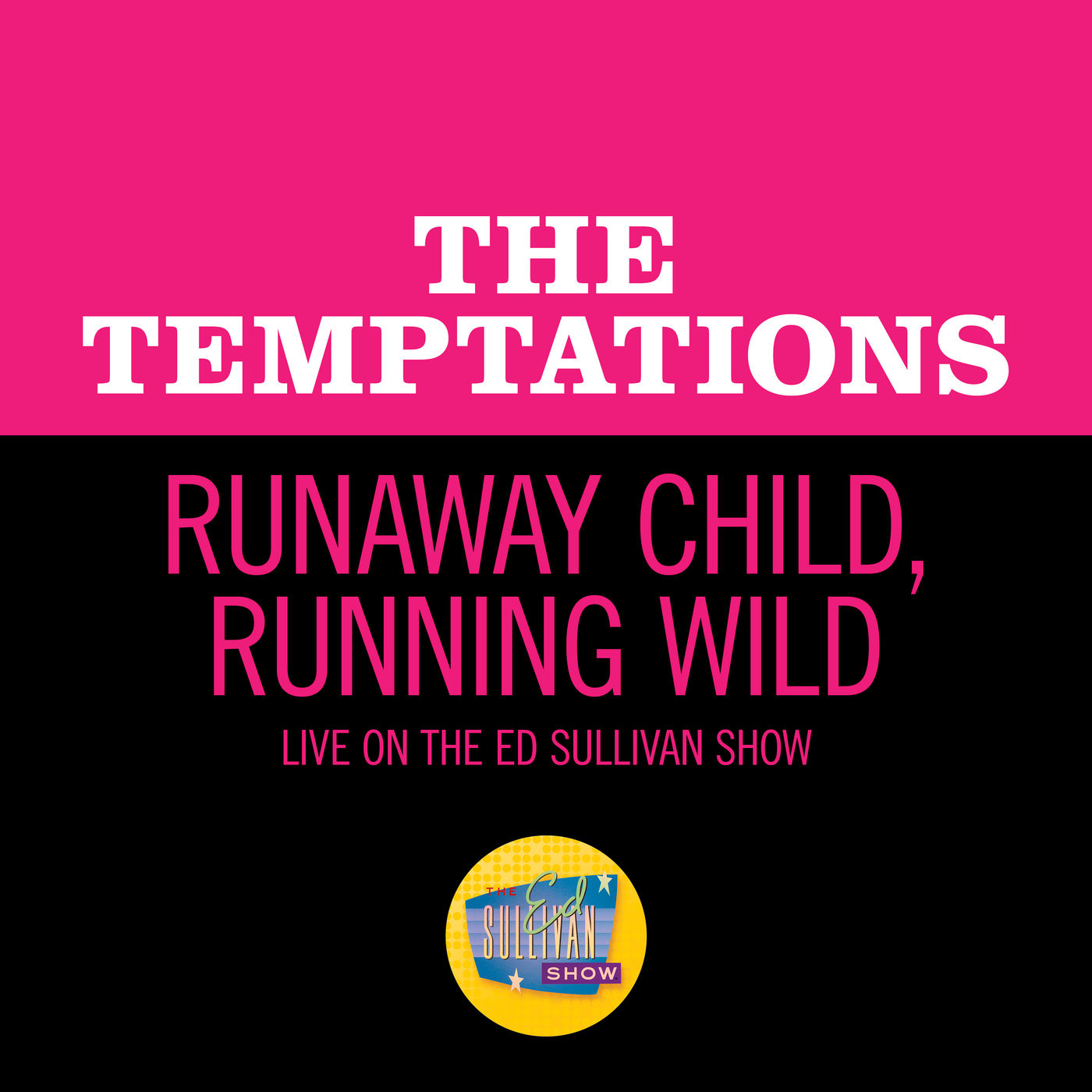 The Temptations – Runaway Child, Running Wild (Live On The Ed Sullivan Show, February 2, 1969)【44.1kHz／16bit】法国区-OppsUpro音乐帝国