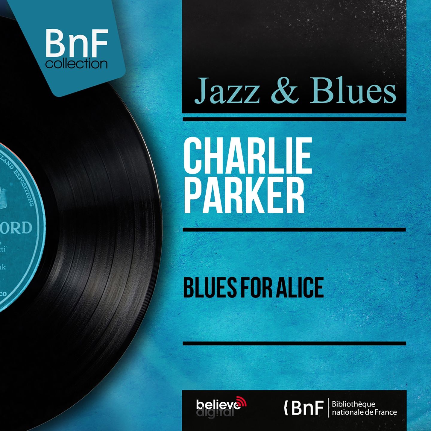 Charlie Parker – Blues for Alice (Mono Version)【96kHz／24bit】英国区-OppsUpro音乐帝国