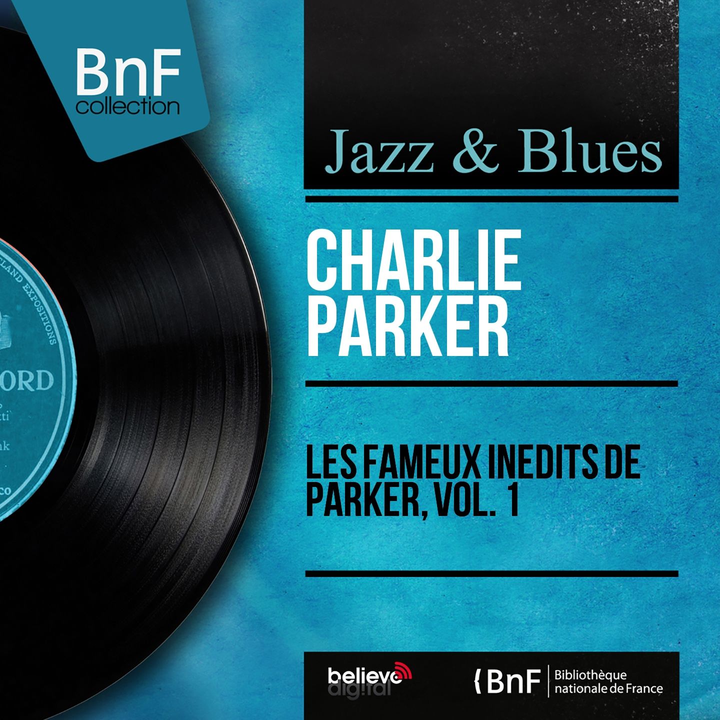 Charlie Parker – Les fameux inédits de Parker, vol. 1 (Mono Version)【96kHz／24bit】英国区-OppsUpro音乐帝国