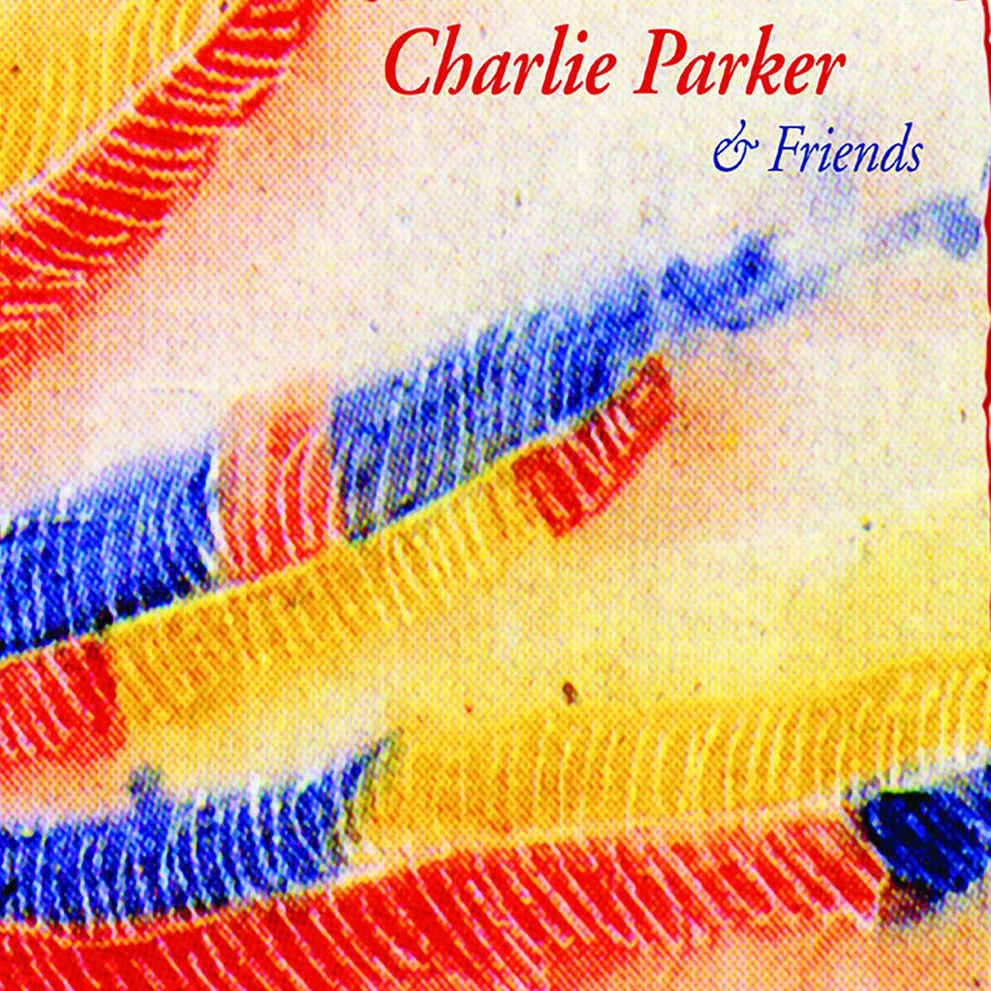 Charlie Parker – And Friends【44.1kHz／16bit】英国区-OppsUpro音乐帝国