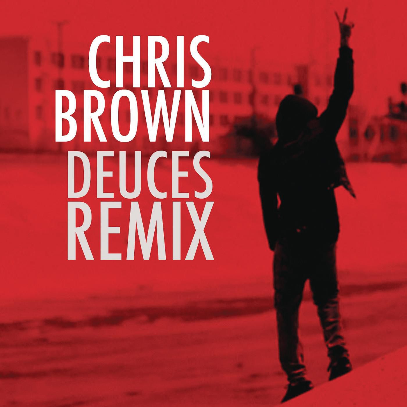 Chris Brown – Deuces RemixⒺ【44.1kHz／16bit】法国区-OppsUpro音乐帝国