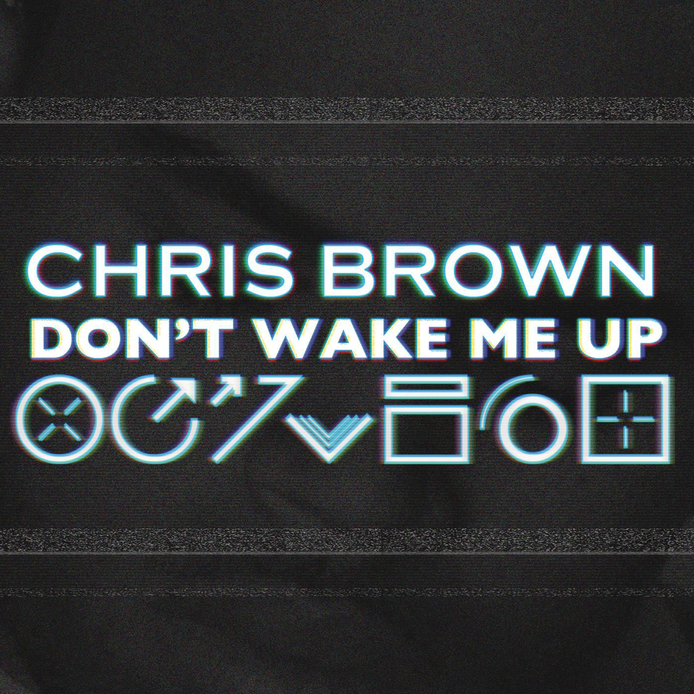 Chris Brown – Don＇t Wake Me Up【44.1kHz／16bit】法国区-OppsUpro音乐帝国