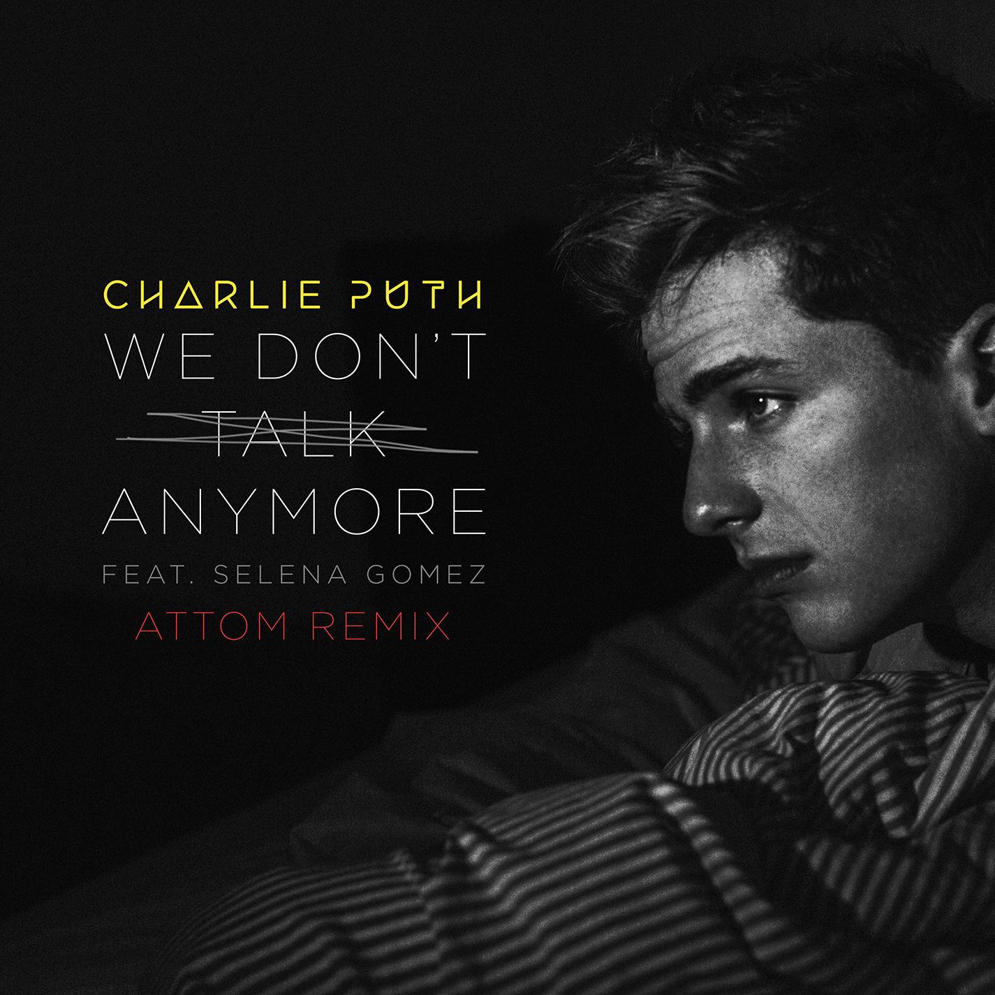 Charlie Puth – We Don＇t Talk Anymore (feat. Selena Gomez) (Attom Remix)【44.1kHz／16bit】西班牙区-OppsUpro音乐帝国